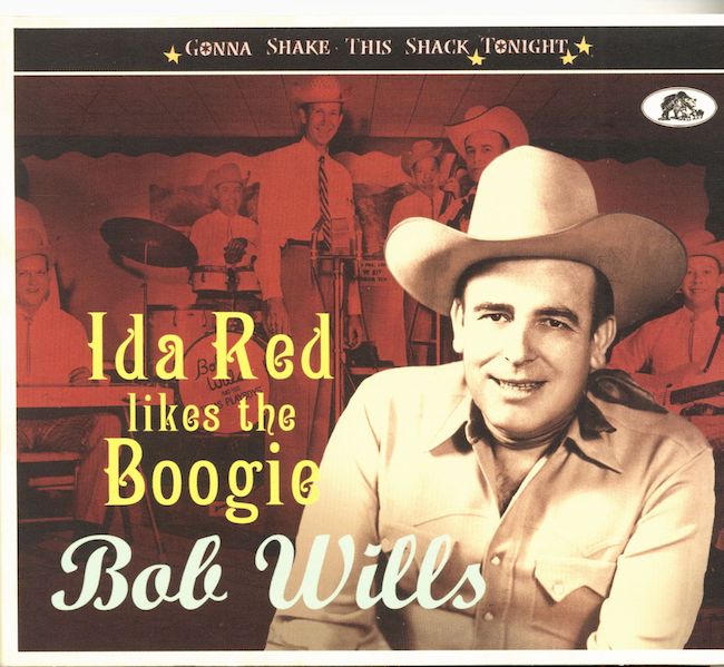 Wills ,Bob - Ida Red Likes The Boogie : Gonna Shake The Shack T.